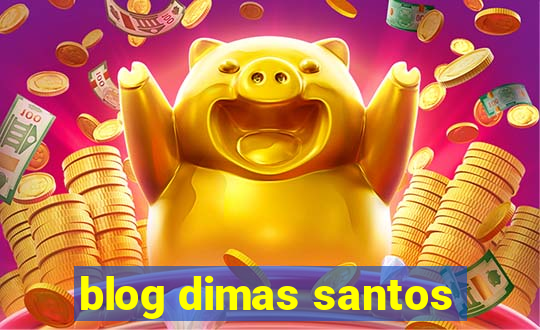 blog dimas santos